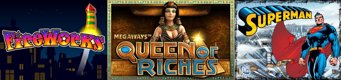 Fireworks, Superman and Queen of Riches Slots